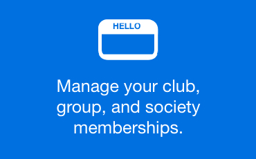 Manage your club, group, and society memberships.
